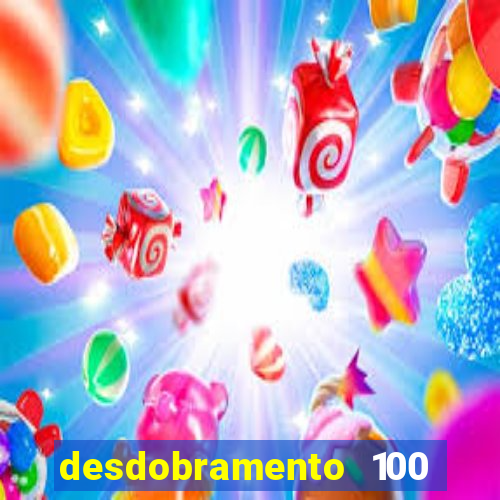 desdobramento 100 dezenas em apenas 6 jogos